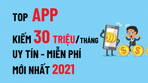 app-kiem-tien-online-tai-nha-uy-tin-mien-phi-2021